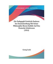 Die Padagogik Friedrich Paulsens Im Zusammenhang Mit Seiner Philosophie Ihrem Ei
