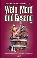 Wein, Mord und Gesang von Carsten Sebastian Henn (2010, Taschenbuch)