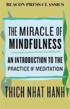 Thich Nhat Hanh The Miracle of Mindfulness (Gebundene Ausgabe) Beacon Classics