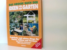 Das große Buch der Ideen für den Garten praktische und schöne Dinge für Garten, 