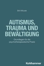 Brit Wilczek Autismus, Trauma und Bewältigung