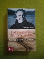 Unterwegs in die nächste Dimension von Clemens Kuby 