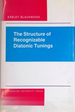The Structure of Recognizable Diatonic Tunings Blackwood, Easley:
