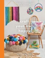 Craft Your Own Happy: A