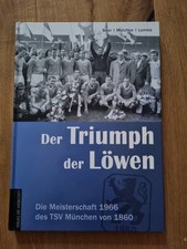 DER TRIUMPH DER LÖWEN Die Meisterschaft 1966 des TSV München 1860 Die Werkstatt