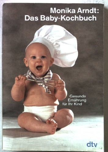 Das baby kochbuch - das, baby-kochbuch