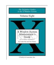 X Window System Administrator's Guide: For X11 Release 4 and Release 5, Mui, Lin
