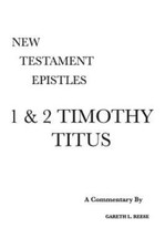 1 & 2 Timothy and Titus: A
