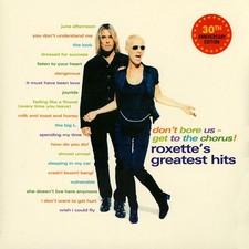 Roxette - Don't Bore Us-Get To