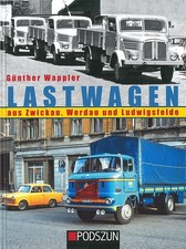 Wappler: Lastwagen aus Zwickau, Werdau, Ludwigsfelde Typen-Handbuch/IFA/LKW/Buch