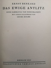 Das ewige Antlitz. Eine Sammlung von Totenmasken. Mit einem Geleitwort von Georg
