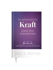 Die geheimnisvolle Kraft - Gottes Wort auszusprechen  von Joyce Meyer  