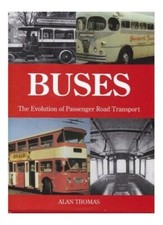 Buses The Evolution of Passenger Road Transport by Alan Thomas 0753715074