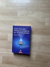 Wenn es verletzt, ist es keine Liebe von Chuck Spezzano (2006, Taschenbuch)