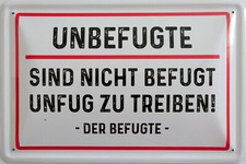 Schild Blechschild 20x30 cm - Unbefugte sind nicht befugt Unfug zu treiben 