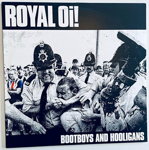 Royal bootboys and - royal, oi!