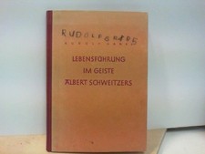 LEBENSFÜHRUNG IM GEISTE ALBERT SCHWEITZERS Grabs, Rudolf: