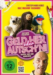 Geld her oder autschn von - oder,