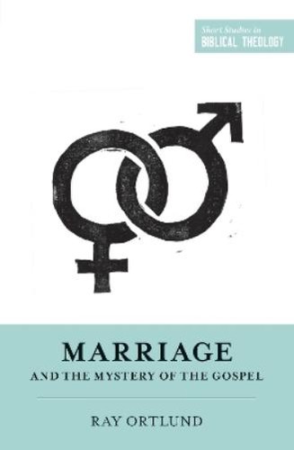 Ray ortlund marriage and - and, the