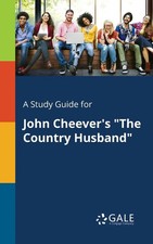 A Study Guide for John Cheever's "The Country Husband" | Cengage Learning Gale