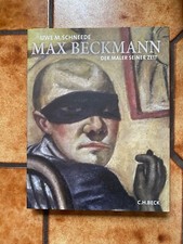 Uwe M. Schneede: Max Beckmann: Der Maler seiner Zeit. 2009, gebunden