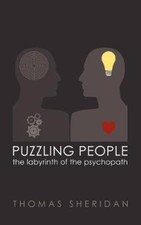 Puzzling People: The Labyrinth of the Psychopath by Sheridan, Thomas [Paperback]