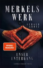 Merkels Werk - Unser Untergang