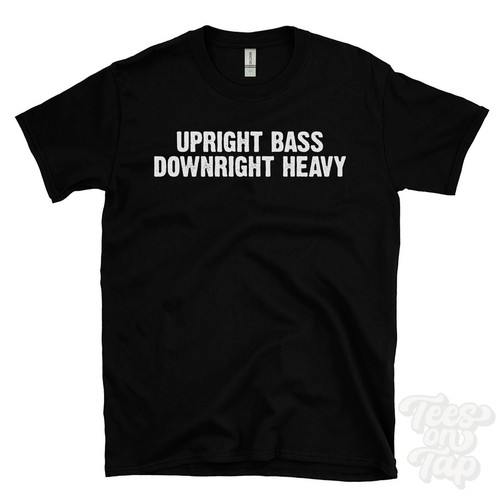 Upright bass downright heavy - upright,