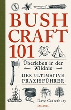 Bushcraft 101 überleben in - -,