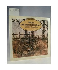 Malen mit Aquarellfarben 3. Kreative Techniken