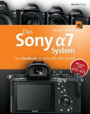 Das Sony Alpha 7 System von Martin Vieten (2015, Gebundene Ausgabe)
