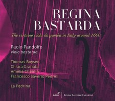 Paolo Pandolfo - Regina Bastarda (The Virtuoso Viola da gamba in Italy around 1
