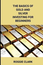 The Basics of Gold and Silver