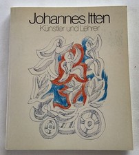 Johannes Itten : Künstler und Lehrer. Tavel, Hans Christoph von (Mitwirkender) u