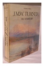 Wilton, Andrew J.M.W.Turner : Seine Kunst und Leben / Wilton 1979 First Edi