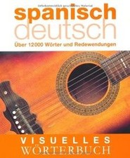 Visuelles Wörterbuch Spanisch-Deutsch: Über 12.000 Wörte... | Buch | Zustand gut