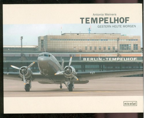 Flughafen tempelhof gestern - tempelhof,
