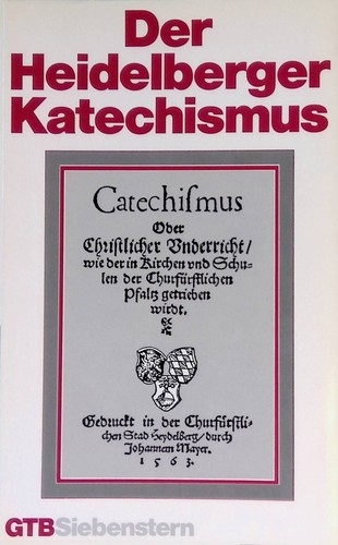 Der heidelberger katechismus - heidelberger,