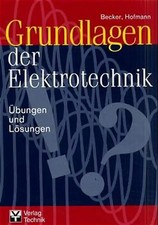 Grundlagen der Elektrotechnik - Übungen und Lösungen