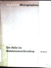 Die Zelle im Elektronenmikroskop. Bessis, Marcel: