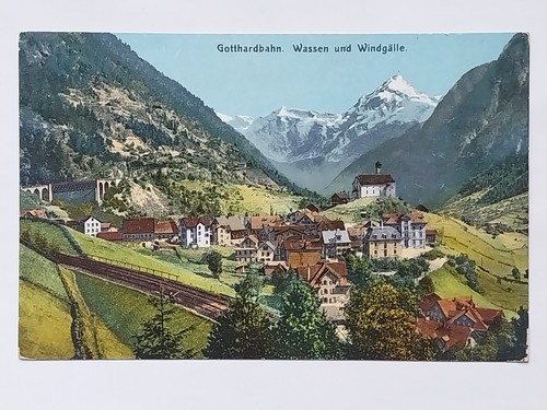Gotthardbahn wassen und - ak,