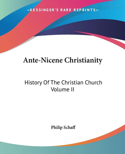 Ante nicene christianity - christianity, |
