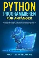 Python Programmieren für Anfänger: Der ultimative C... | Buch | Zustand sehr gut