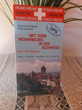 WOMO-Reihe: Band 50: Mit dem Wohnmobil in die Schweiz: Teil 1: Der Westen