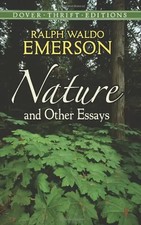 Nature and Other Essays (Dover Thrift Editions) - Ralph Waldo Emerson