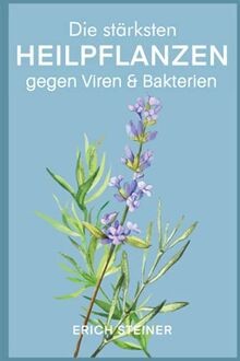 Die stärksten heilpflanzen - die,