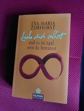 Liebe dich selbst und es ist egal, wen du heiratest von Eva-Maria Zurhorst...