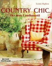 Country Chic. Der neue Landhausstil von Highton, Leonie | Buch | Zustand gut