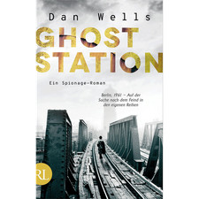 Ghost Station: Ein Spionage-Roman Dan Wells