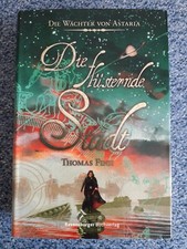Die flüsternde Stadt - Band 2 der "Wächter von Astaria" von Thomas Finn